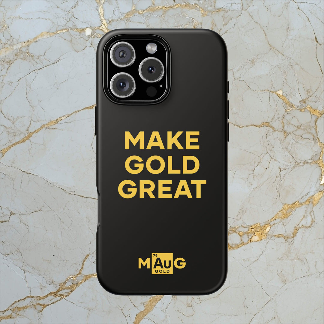 Make Gold Great: Tough Phone Case