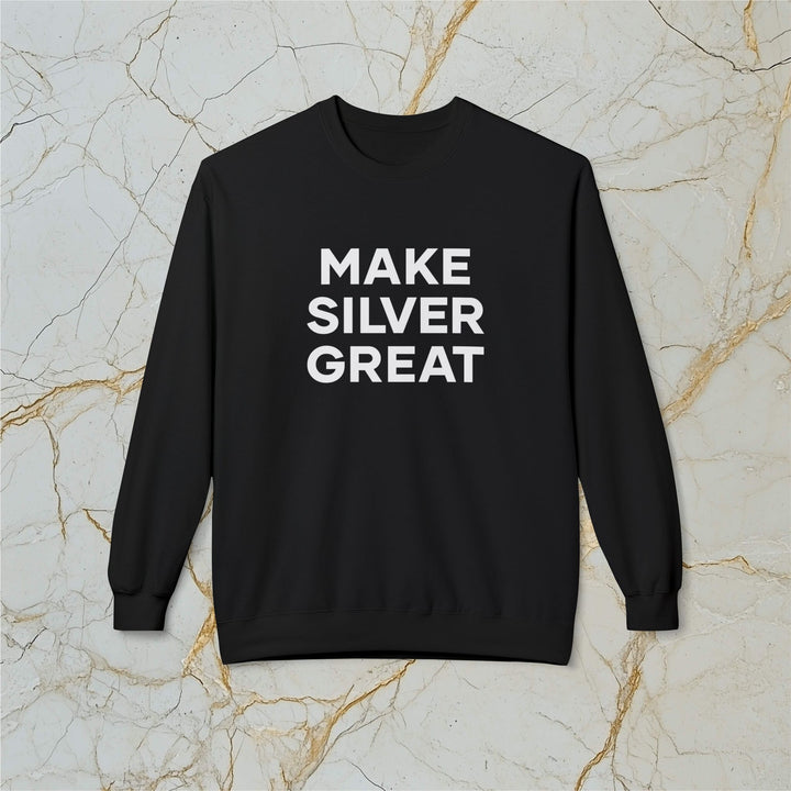 Make Silver Great: Midweight Fleece Sweatshirt (Unisex)