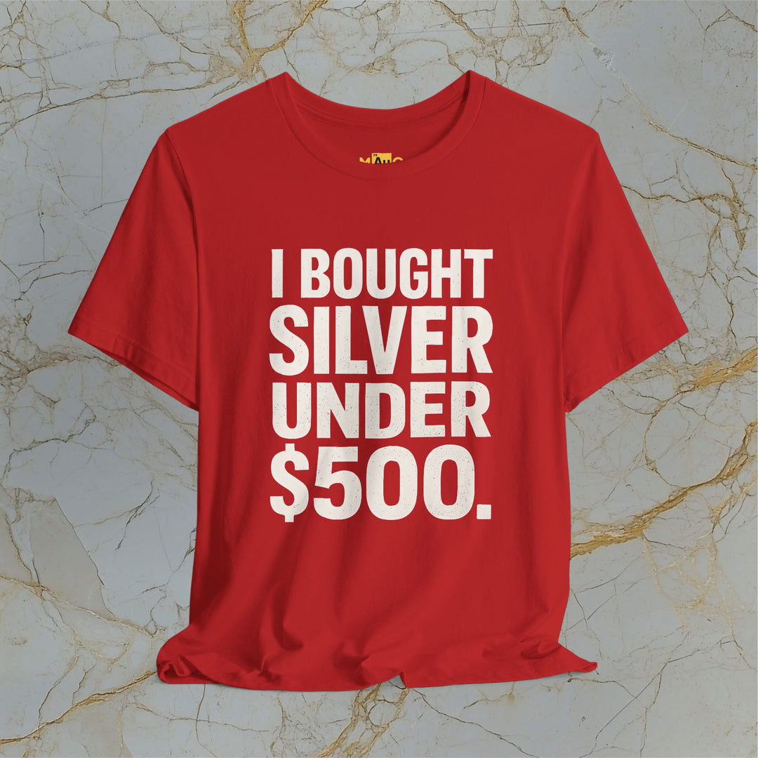 I BOUGHT SILVER UNDER $500 – Modern T-Shirt (Unisex)