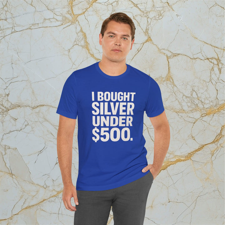 I BOUGHT SILVER UNDER $500 – Modern T-Shirt (Unisex)