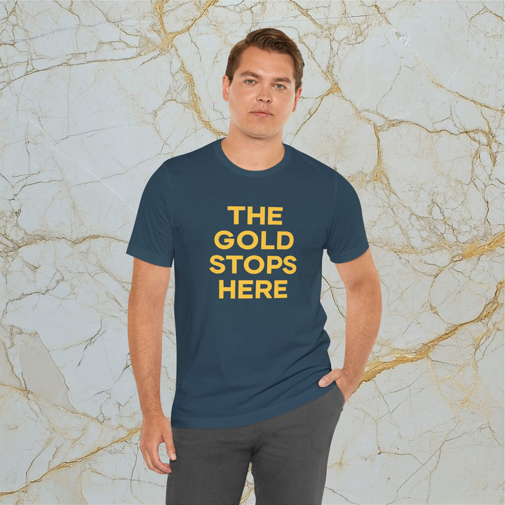Make Gold Great – 'The Gold Stops Here' – Modern T-Shirt (Unisex)