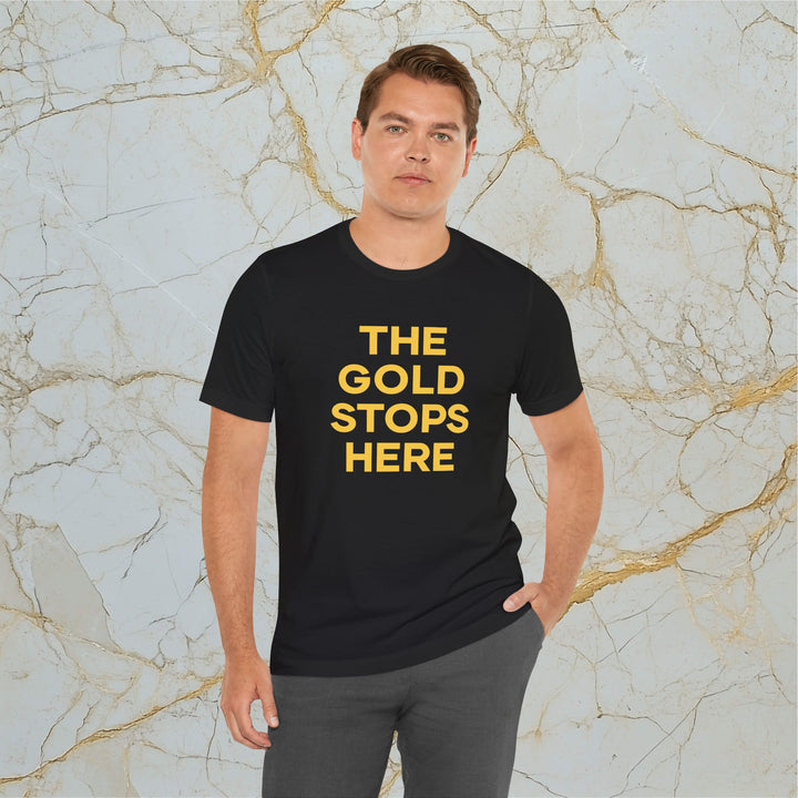 Make Gold Great – 'The Gold Stops Here' – Modern T-Shirt (Unisex)