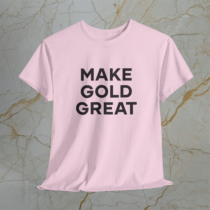Make Gold Great – Classic Cotton T-Shirt (Unisex) ⚡️ Express Delivery Available