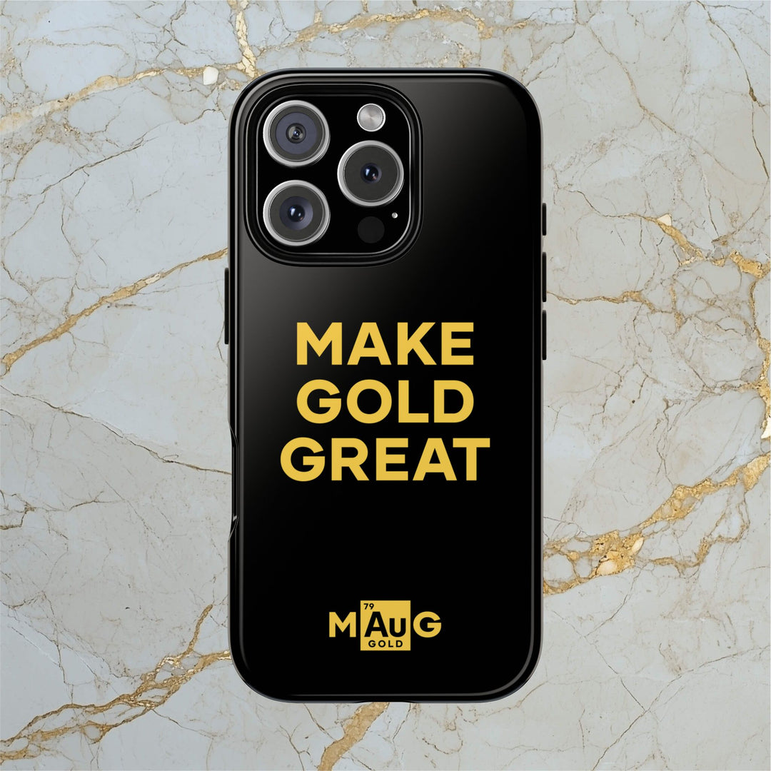 Make Gold Great: Tough Phone Case