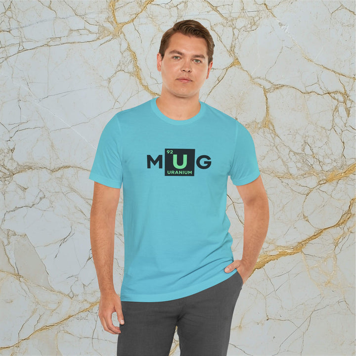 Make Uranium Great – M[U]G –  Modern T-Shirt (Unisex) – Easter Egg 🪺😉
