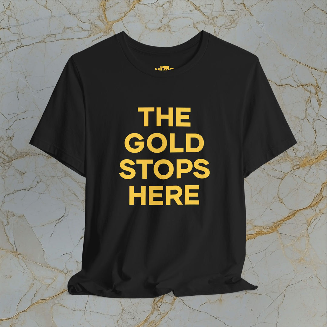 Make Gold Great – 'The Gold Stops Here' – Modern T-Shirt (Unisex)