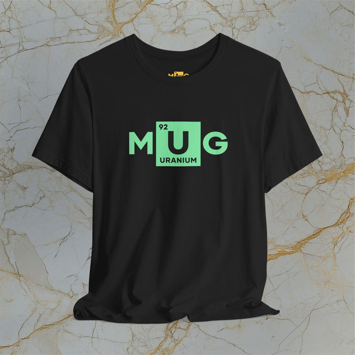 Make Uranium Great – M[U]G –  Modern T-Shirt (Unisex) – Easter Egg 🪺😉