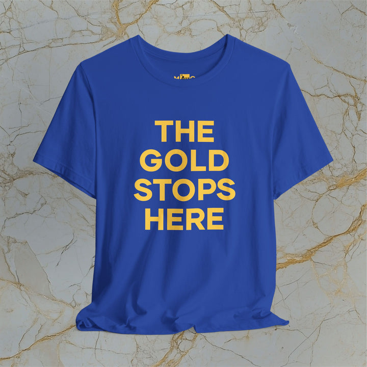 Make Gold Great – 'The Gold Stops Here' – Modern T-Shirt (Unisex)