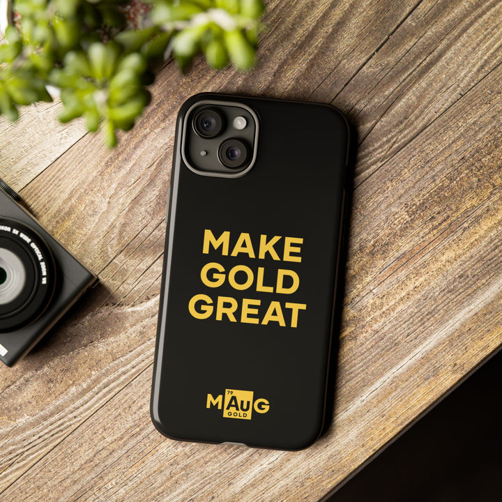 Make Gold Great: Tough Phone Case