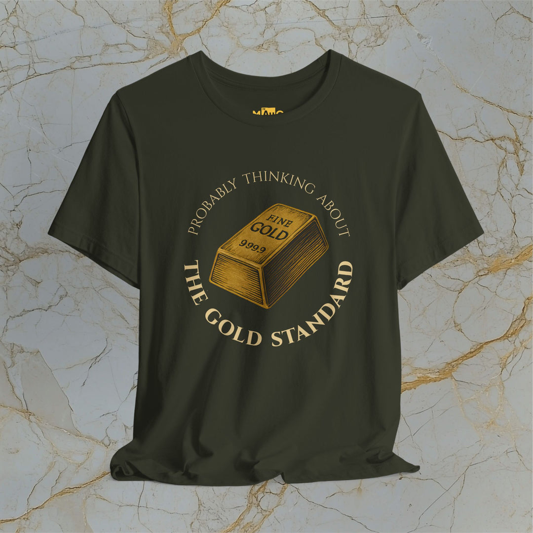 PROBABLY THINKING ABOUT THE GOLD STANDARD – Modern T-Shirt (Unisex)