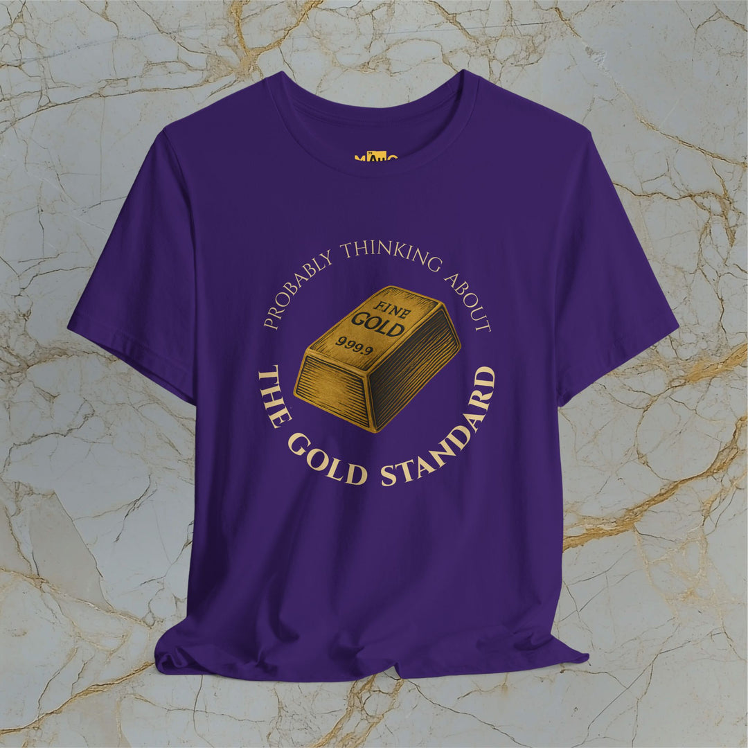 PROBABLY THINKING ABOUT THE GOLD STANDARD – Modern T-Shirt (Unisex)