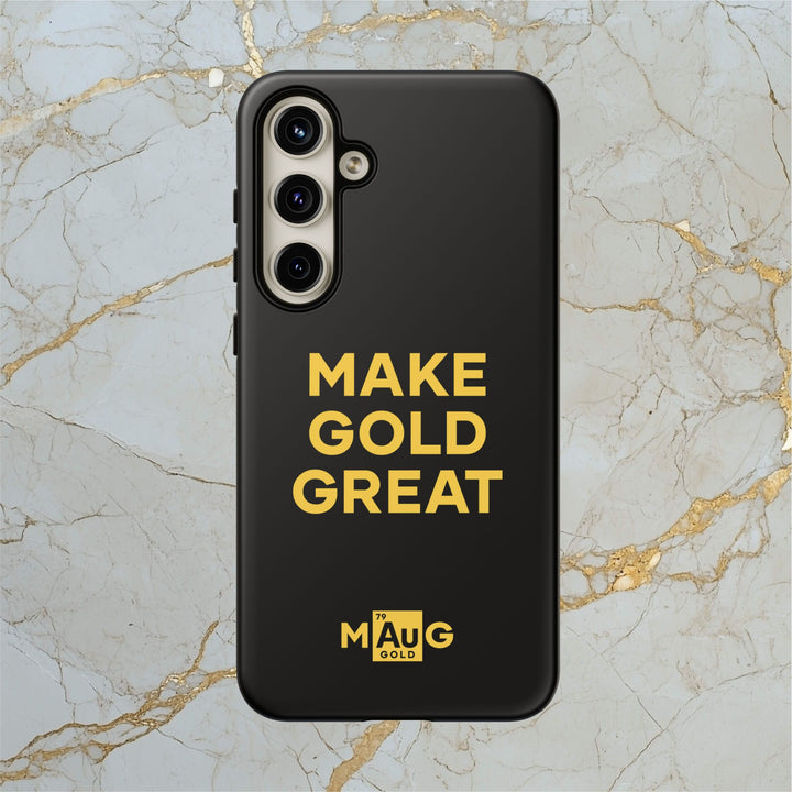 Make Gold Great: Tough Phone Case