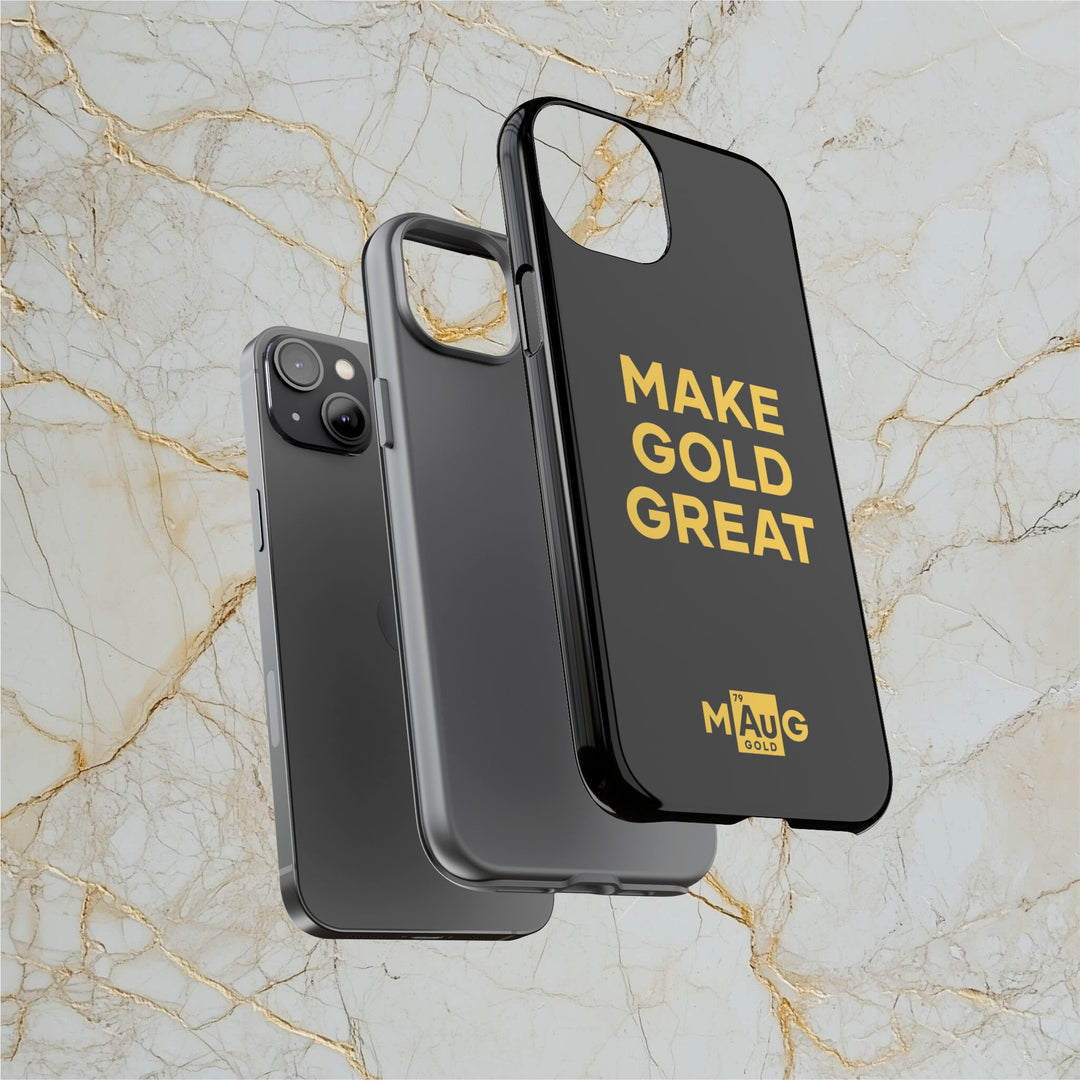 Make Gold Great: Tough Phone Case