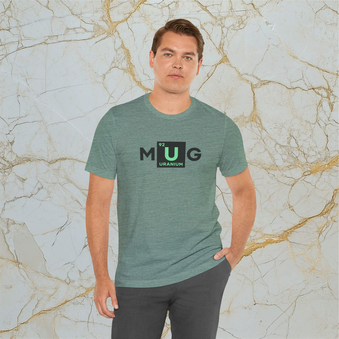 Make Uranium Great – M[U]G –  Modern T-Shirt (Unisex) – Easter Egg 🪺😉