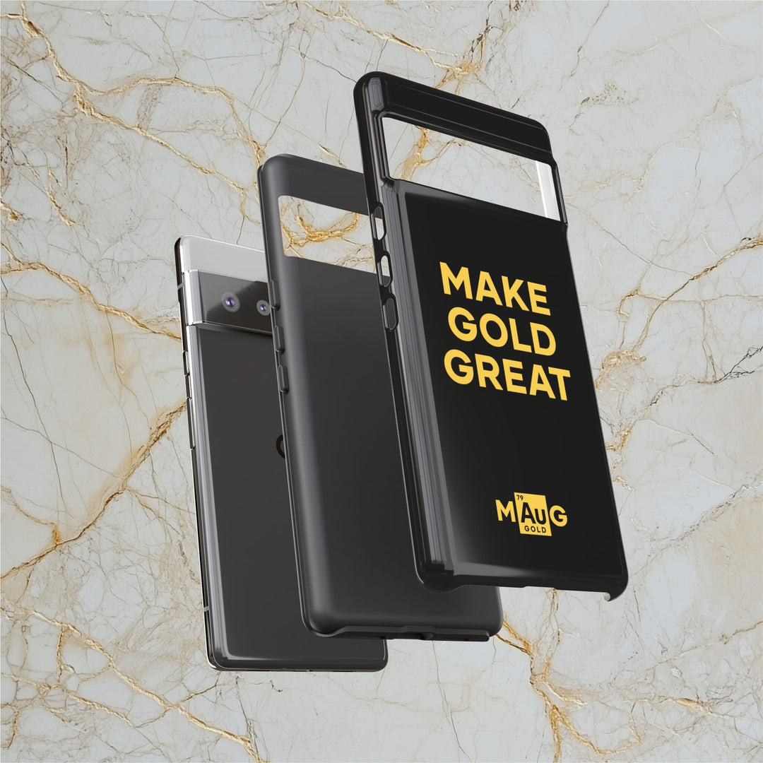 Make Gold Great: Tough Phone Case