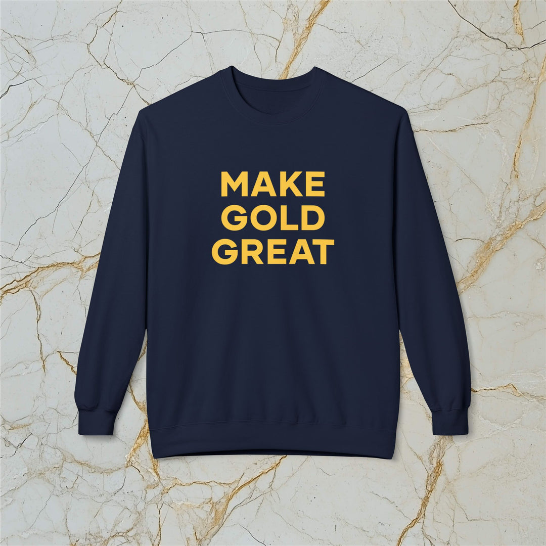 Make Gold Great: Midweight Fleece Sweatshirt (Unisex)