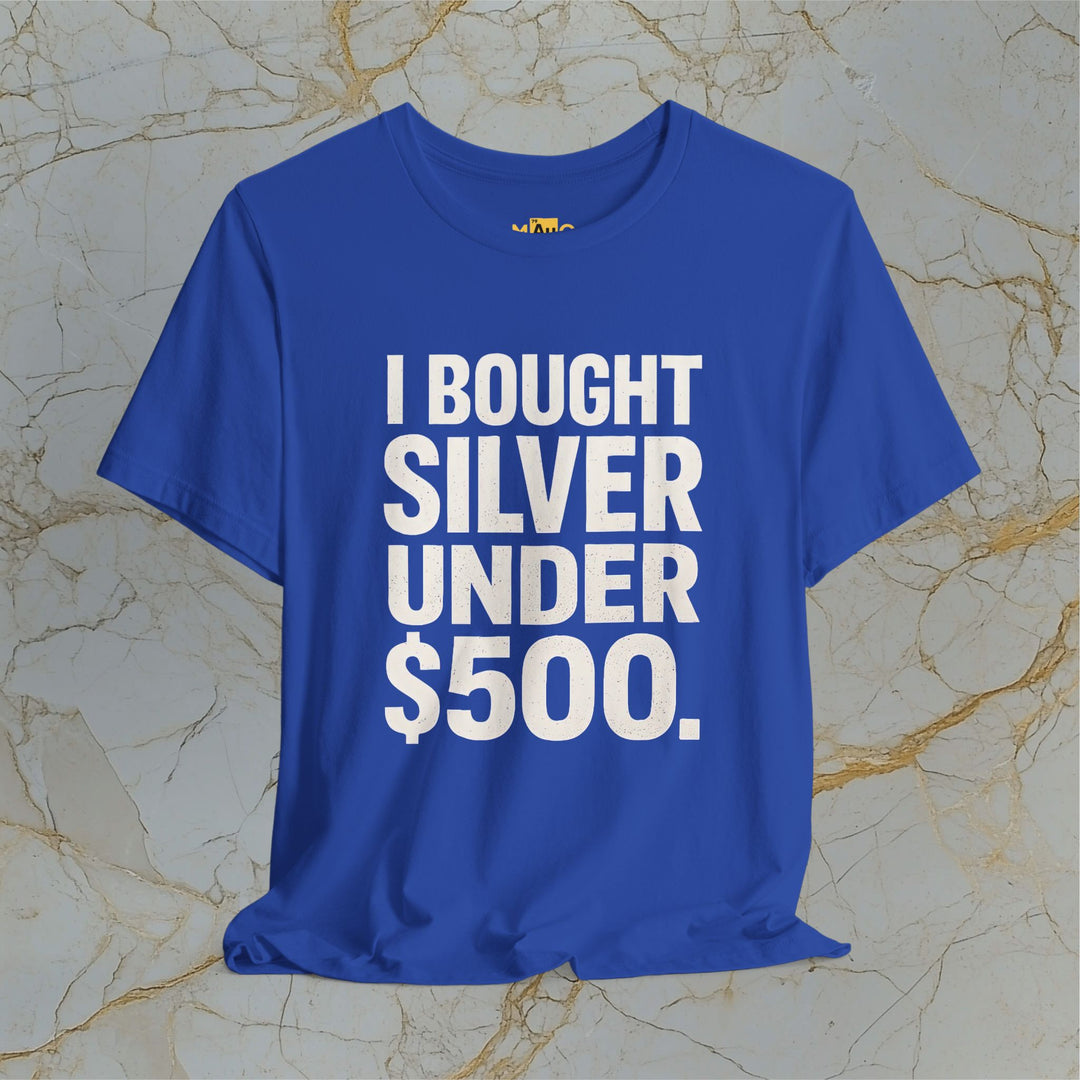 I BOUGHT SILVER UNDER $500 – Modern T-Shirt (Unisex)