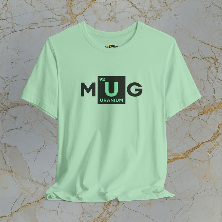 Make Uranium Great – M[U]G –  Modern T-Shirt (Unisex) – Easter Egg 🪺😉