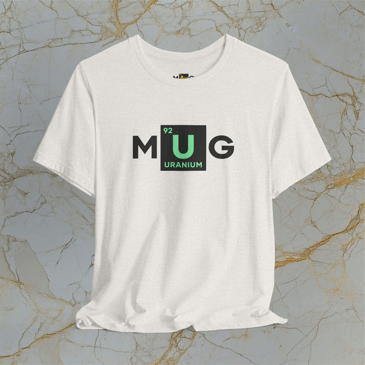 Make Uranium Great – M[U]G –  Modern T-Shirt (Unisex) – Easter Egg 🪺😉