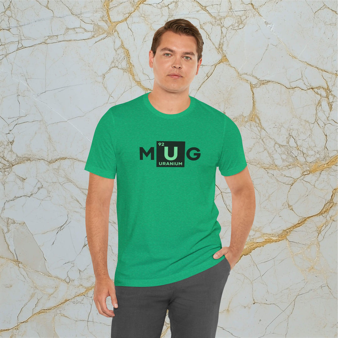 Make Uranium Great – M[U]G –  Modern T-Shirt (Unisex) – Easter Egg 🪺😉