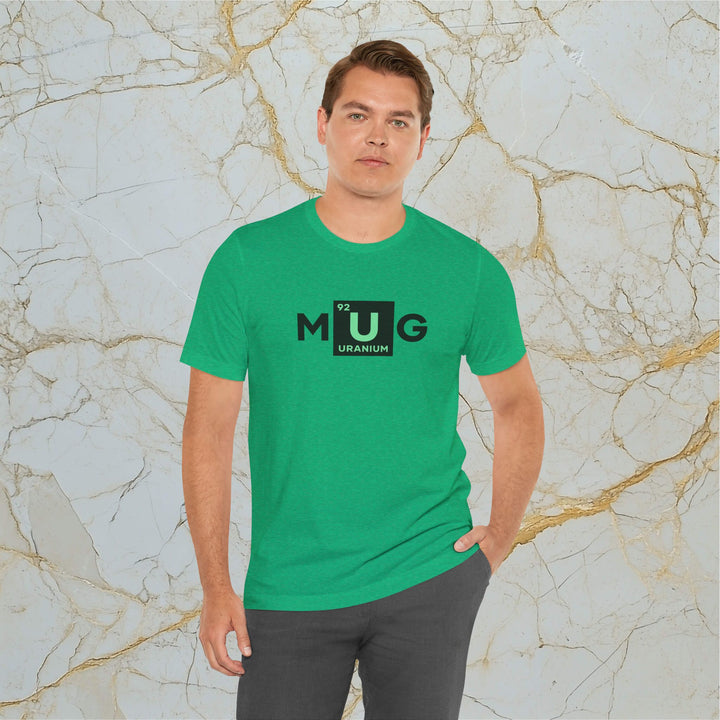 Make Uranium Great – M[U]G –  Modern T-Shirt (Unisex) – Easter Egg 🪺😉